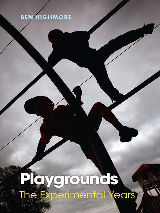 Title details for Playgrounds by Ben Highmore - Available